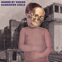 Guided By Voices Hangover Child