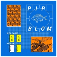 Blom, Pip Welcome Break -indie Only-