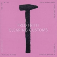 Frith, Fred Clearing Customs