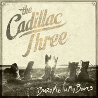 Cadillac Three, The Bury Me In My Boots