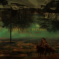 Heartless Bastards Restless Ones