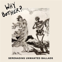 Why Bother? Serenading Unwanted Ballads