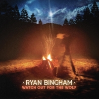 Bingham, Ryan Watch Out For The Wolf