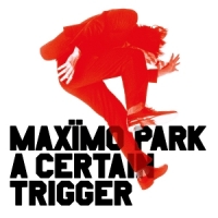 Maximo Park A Certain Trigger / Missing Songs