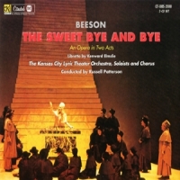 Beeson, Jack Sweet By And By: An Opera In Two Acts