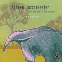 Scheen Jazzorkester & Jon Oystein R Tamanoar