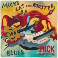 Mick Hampshire Mick S Cat And Rooster Blues