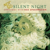 Reo Speedwagon Not So Silent Night Christmas With