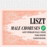 Saint Ephraim Male Choir, Tamas Bubn Liszt  Male Choruses Ii