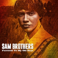 Brothers, Sam Farewell To My Old Ways