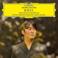 Seong-jin Cho, Boston Symphony Orche Ravel  The Piano Concertos