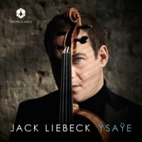 Liebeck, Jack Ysaye Six Sonatas For Violin