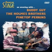Buddy Guy, Holmes Brothers & Pinetop Mountain Stage - An Evening With
