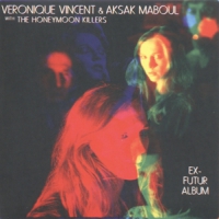 Veronique Vincent & Aksak Maboul Wi Ex-futur Album