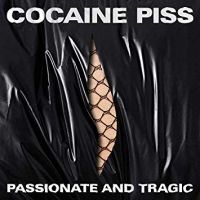 Cocaine Piss Passionate And Tragic
