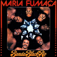 Banda Black Rio Maria Fumaca
