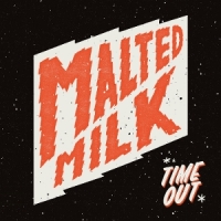 Malted Milk Time Out