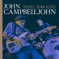 Campbell, John Double Down Blues