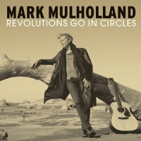 Mulholland, Mark Revolutions Go In Circles