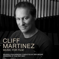 Brussels Philharmonic & Dirk Brosse Cliff Martinez: Music For Film