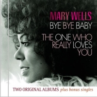 Wells, Mary Bye Bye Baby/the One Who Really Loves You