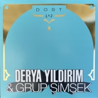 Yildirim, Derya -& Grup Simsek- Dost 1 & 2