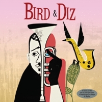 Parker, Charlie & Dizzy Gillespie Bird & Diz