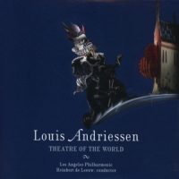 Andriessen, L. / Reinbert De Leeuw Theatre Of The World