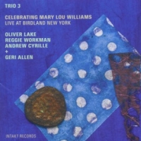 Trio 3 & Geri Allen Celebrating Mary Lou Williams Live At Birdland Ny