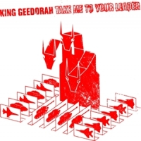 King Geedorah / Mf Doom Take Me To Your Leader