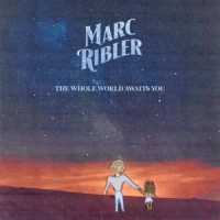 Ribler, Marc Whole World Awaits You