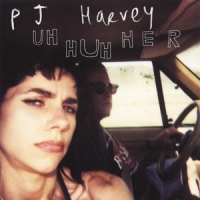 Harvey, Pj Uh Huh Her
