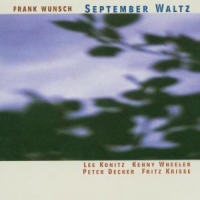Wunsch, Frank & Lee Konitz, Kenny Whe September Waltz