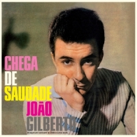 Gilberto, Joao Chega De Saudade -coloured-