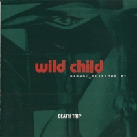 Wild Child Death Trip