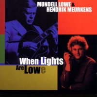 Lowe, Mundell & Hendrik Meurkens When Lights Are Lowe