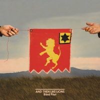 Blind Pilot And Then Like Lions