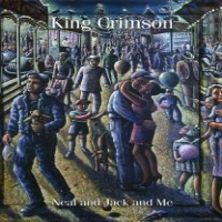 King Crimson Neil And Jack And Me