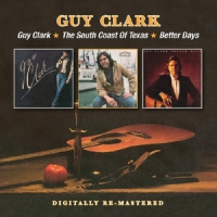Clark, Guy Guy Clark/south Coast Of Texas/better Days