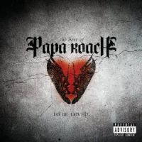 Papa Roach To Be Loved  The Best Of Papa Roach