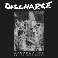 Discharge In The Cold Night - Toronto 83