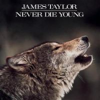 Taylor, James Never Die Young