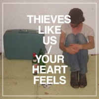 Thieves Like Us Your Heart Feels (mini-album)