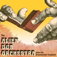 Alien Dub Orchestra Plays The Breadminster Songbook