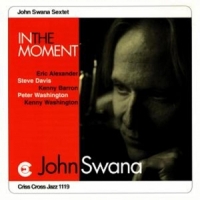 John Swana Sextet In The Moment
