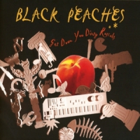 Black Peaches Get Down You Dirty Rascal