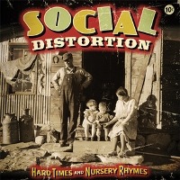 Social Distortion Hard Times And Nursery Rhymes