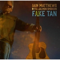 Iain Matthews & The Salmon Smokers Fake Tan