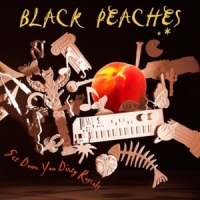 Black Peaches Get Down You Dirty Rascals