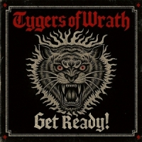 Tygers Of Wrath Get Ready